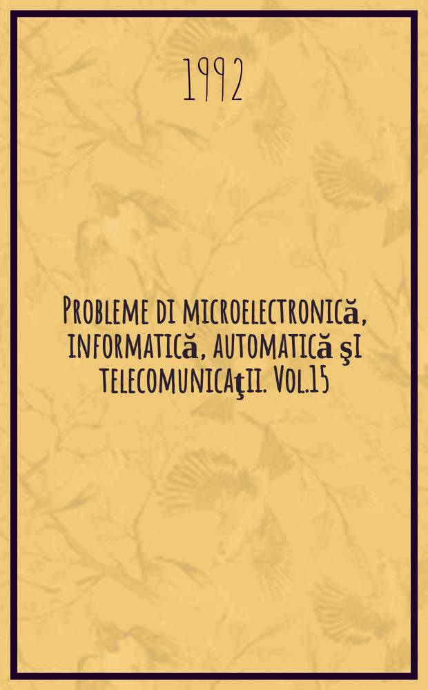 Probleme di microelectronică, informatică, automatică şi telecomunicaţii. Vol.15 : Semnalul biologic