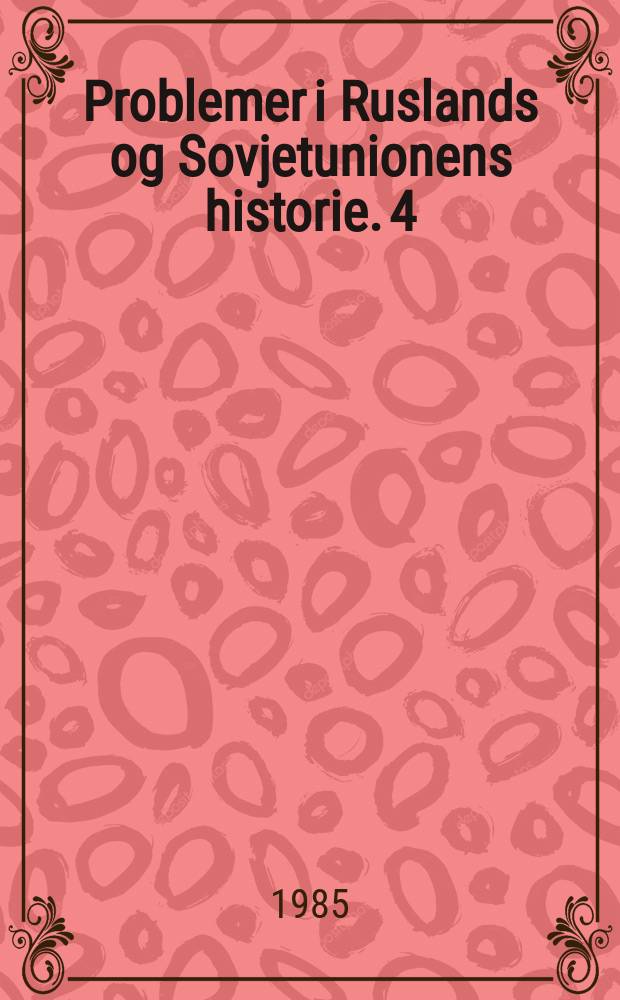 Problemer i Ruslands og Sovjetunionens historie. 4 : Ruslands historie i det 16. århundrede