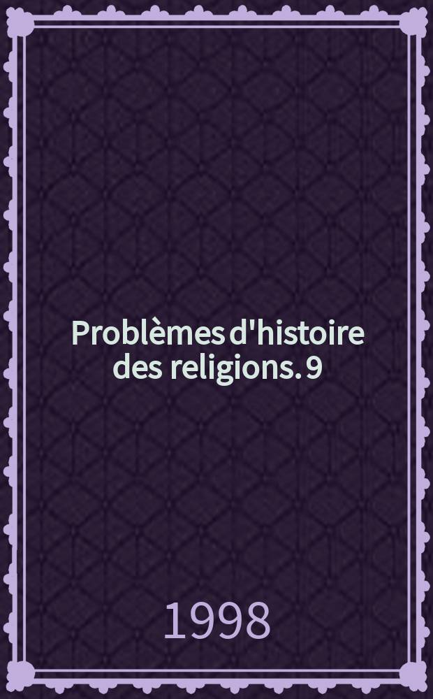Problèmes d'histoire des religions. 9 : L'Intelligentsia européenne en mutation 1850-1875. Darwin, le Syllabus et leurs conséquences