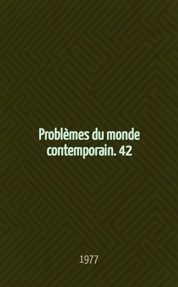 Problèmes du monde contemporain. 42 : L'Affrontement des idées philosophiques ...