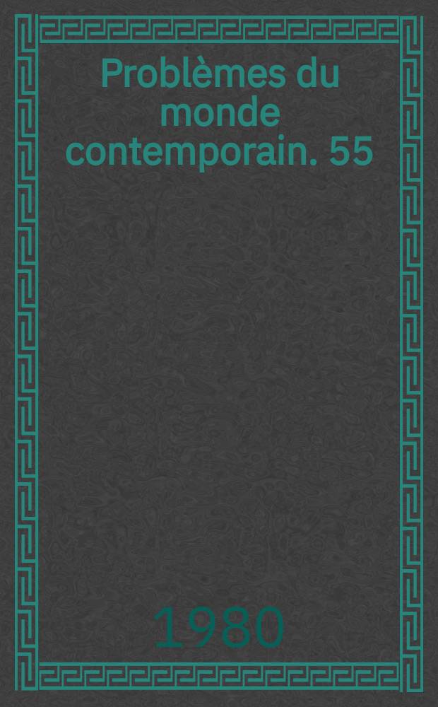 Problèmes du monde contemporain. 55 : La philosophie et les conceptions du monde dans les sciences modernes