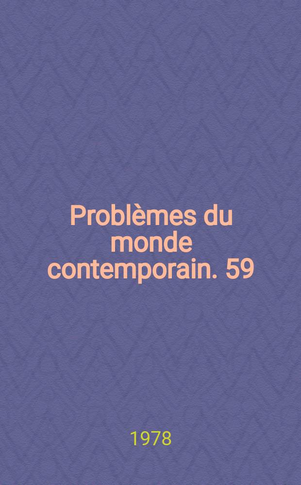 Problèmes du monde contemporain. 59 : Constitution de l'U.R.S.S.: théorie et politique