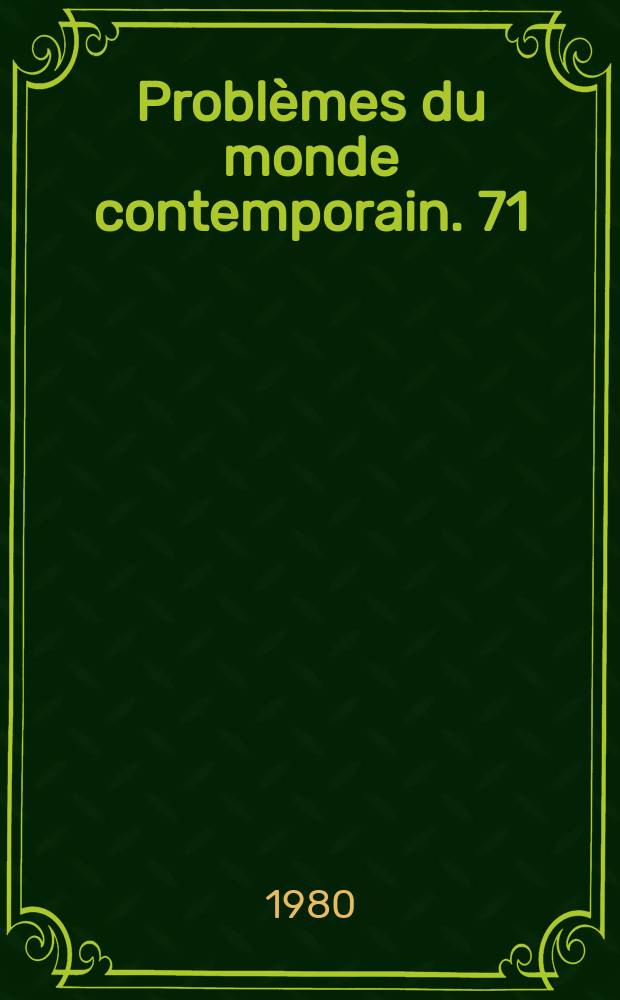 Problèmes du monde contemporain. 71 : La Science historique dans les pays socialistes