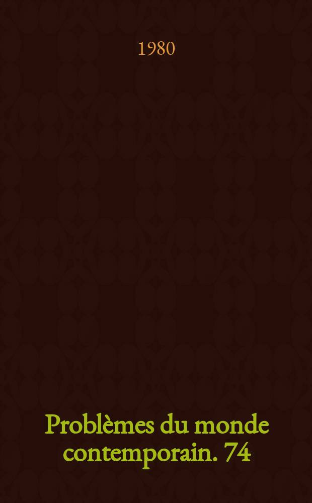 Problèmes du monde contemporain. 74 : Géographie