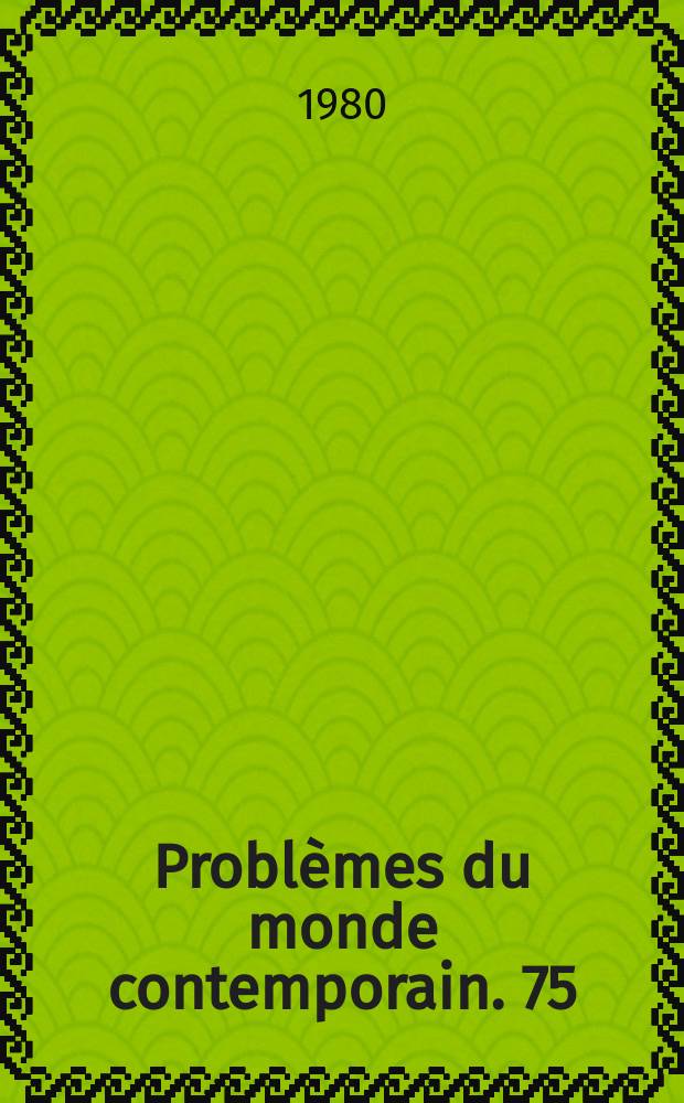 Probl&egrave;mes du monde contemporain. 75 : Le mode de vie socialiste