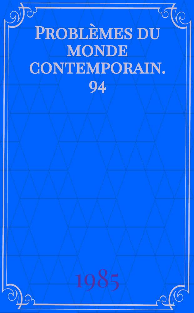 Problèmes du monde contemporain. 94 : Les problèmes globaux de l'humanité et l'état
