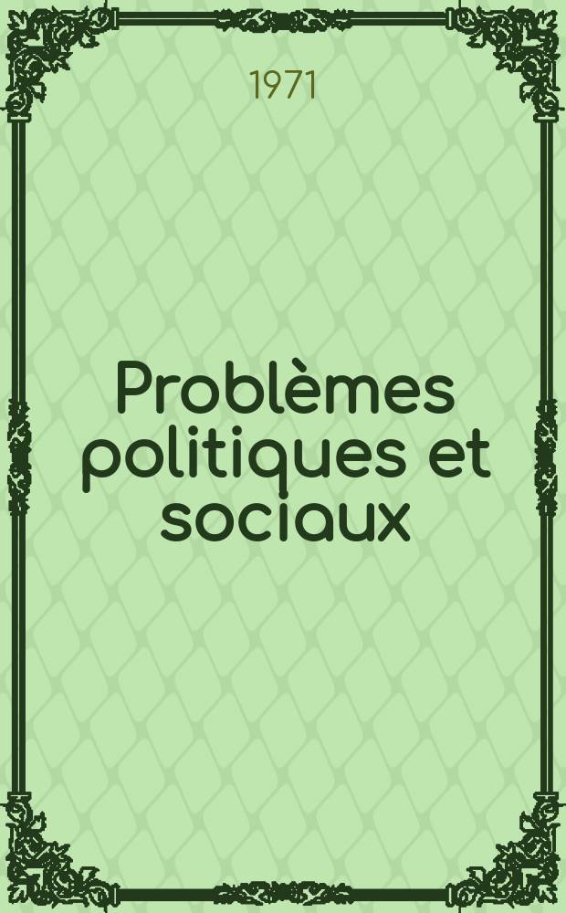Problèmes politiques et sociaux : Articles et documents d'actualité mondiale. Année2 1971, №70