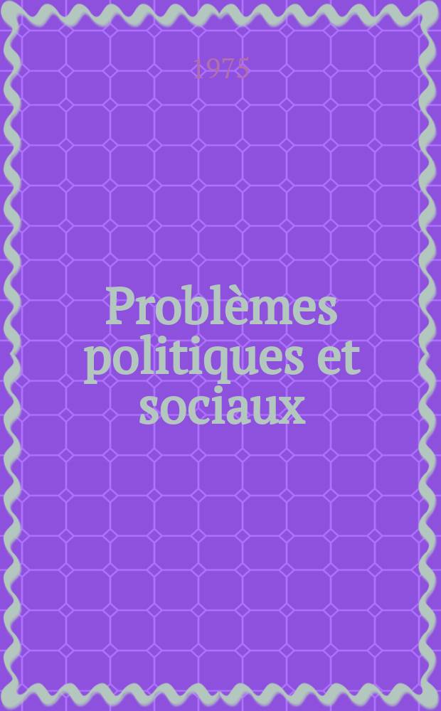 Problèmes politiques et sociaux : Articles et documents d'actualité mondiale. №257 : Urbanisme et cadre de vie