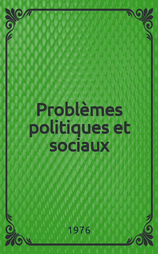 Problèmes politiques et sociaux : Articles et documents d'actualité mondiale. №296 : Le Dialogue Nord-Sud