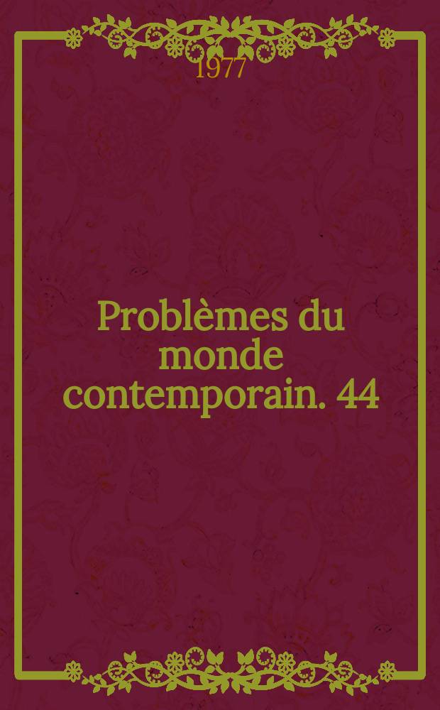 Probl&egrave;mes du monde contemporain. 44 : Recherches en U.R.S.S. sur l'histoire des Etats-Unis