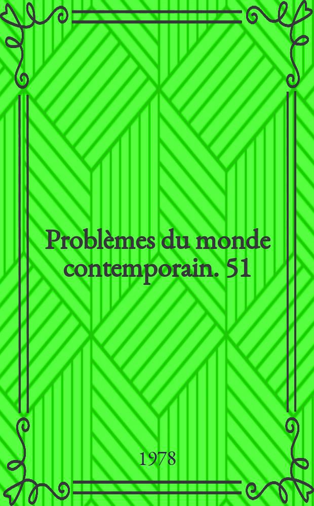 Problèmes du monde contemporain. 51 : La Jeunesse dans la société contemporaine