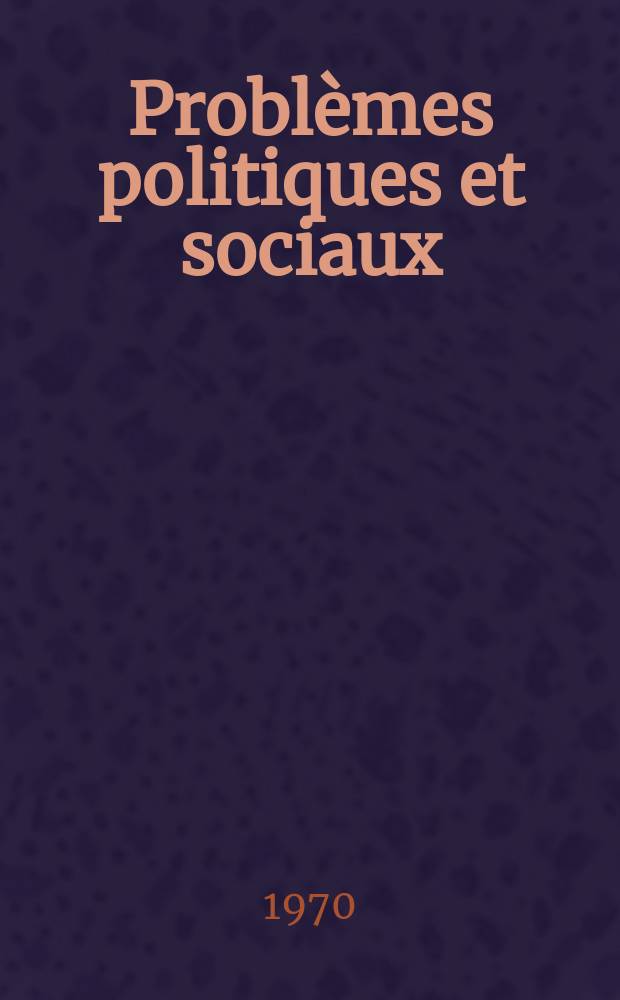 Problèmes politiques et sociaux : Articles et documents d'actualité mondiale. Année 1 №40