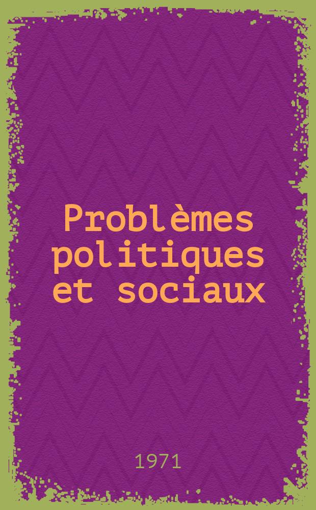 Problèmes politiques et sociaux : Articles et documents d'actualité mondiale. Année 2 №87/88