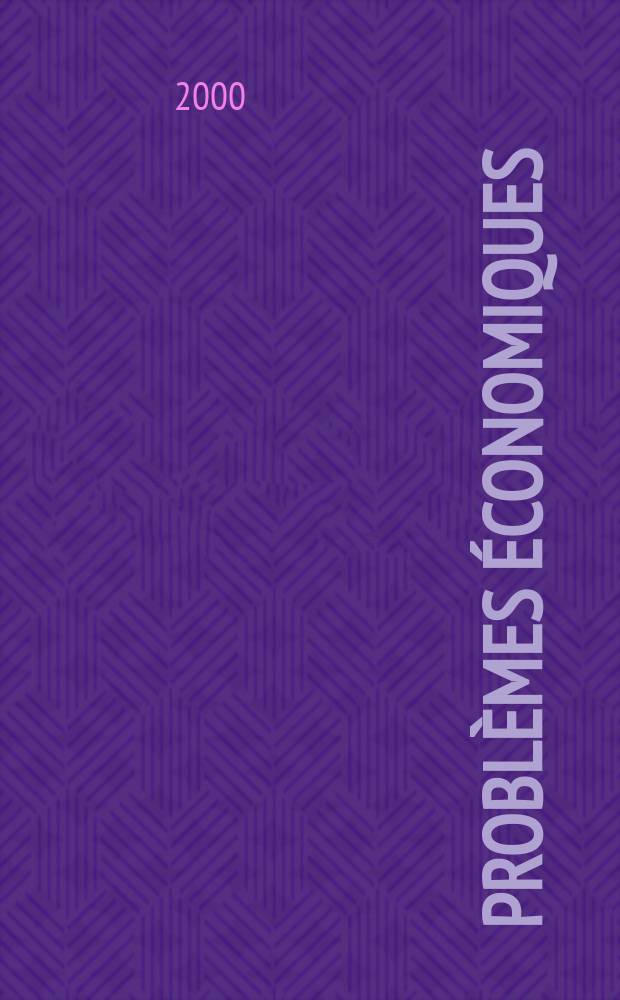 Problèmes économiques : Sélection hebdomadaire de presse française et étrangère. 2000, №2692