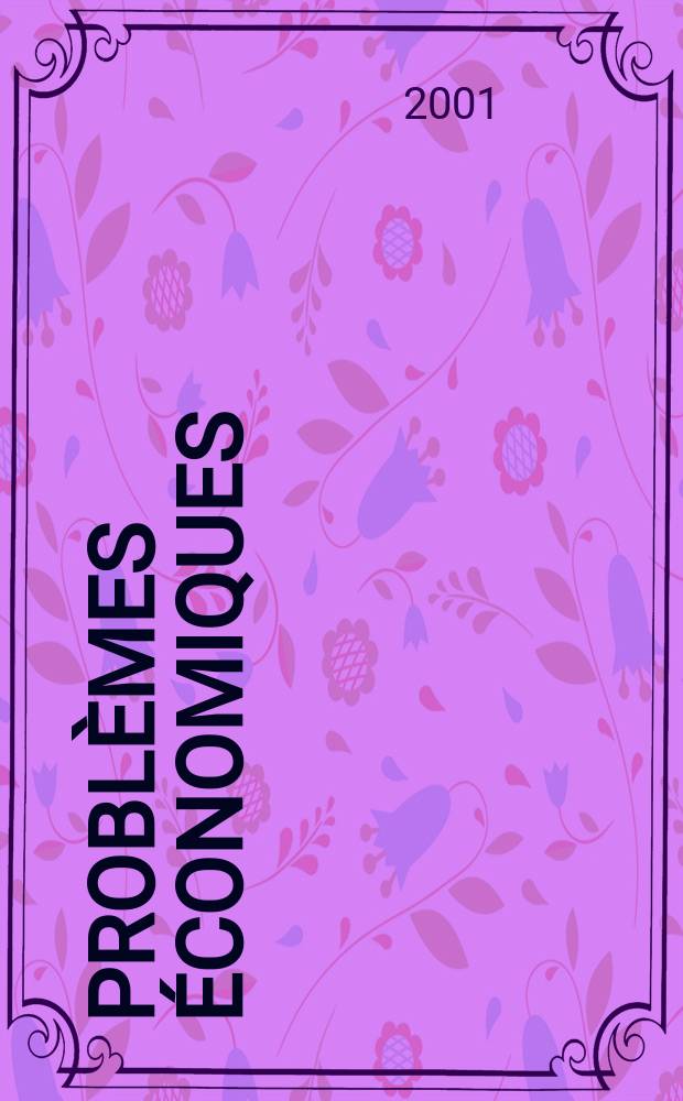 Problèmes économiques : Sélection hebdomadaire de presse française et étrangère. 2001, №2728