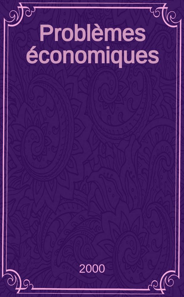 Problèmes économiques : Sélection hebdomadaire de presse française et étrangère. 2000, №2659