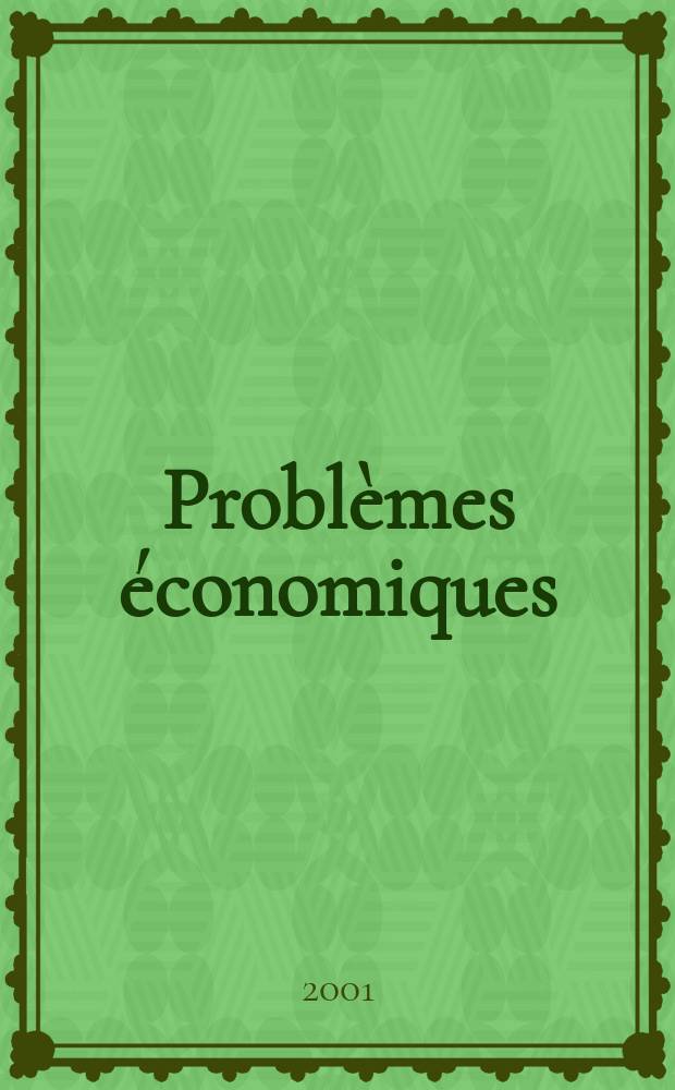 Problèmes économiques : Sélection hebdomadaire de presse française et étrangère. 2001, №2732