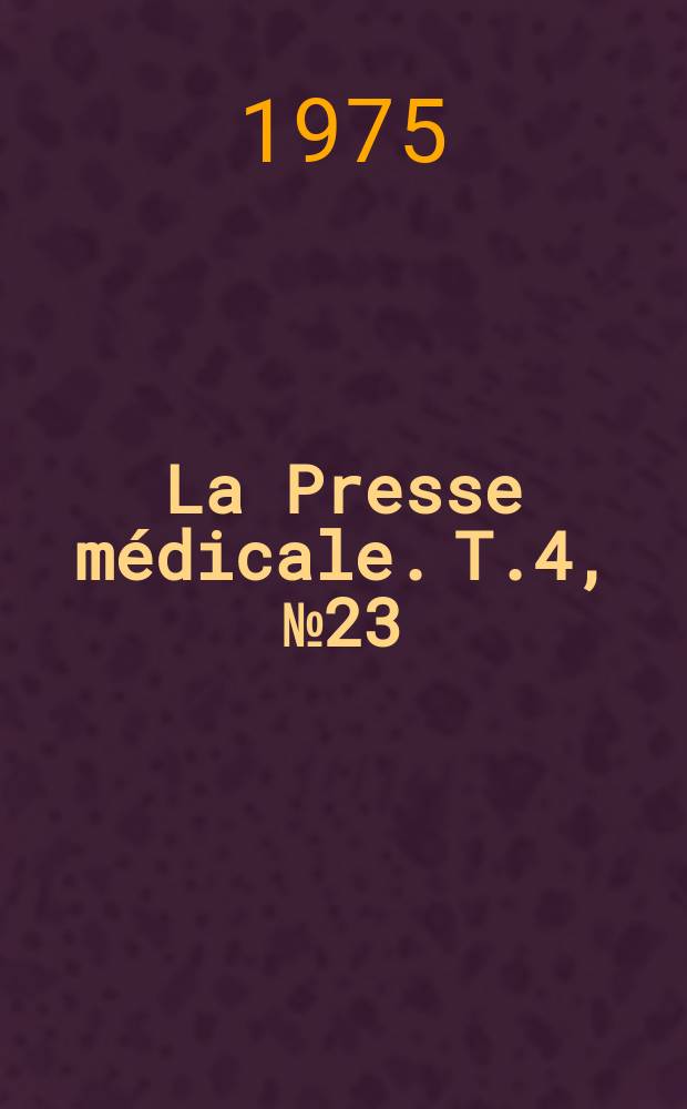 La Presse médicale. T.4, №23