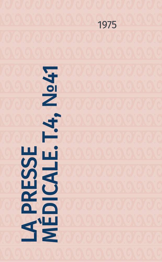La Presse médicale. T.4, №41