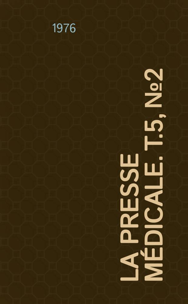 La Presse médicale. T.5, №2
