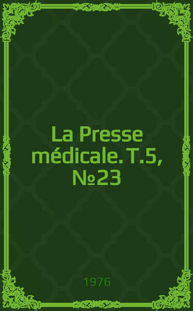 La Presse médicale. T.5, №23