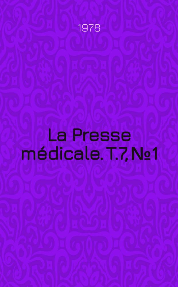 La Presse médicale. T.7, №1