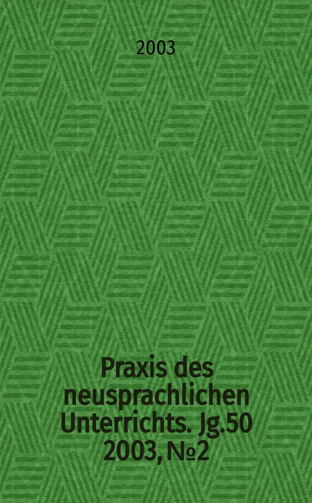 Praxis des neusprachlichen Unterrichts. Jg.50 2003, №2