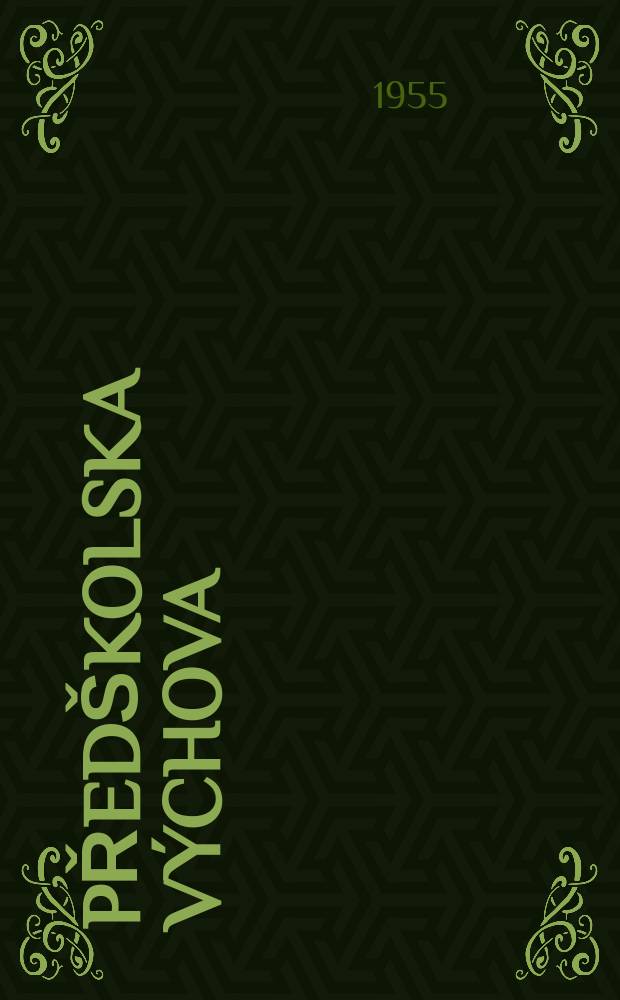 Předškolska výchova : Pedagogický časopis pre učitelky materských škol