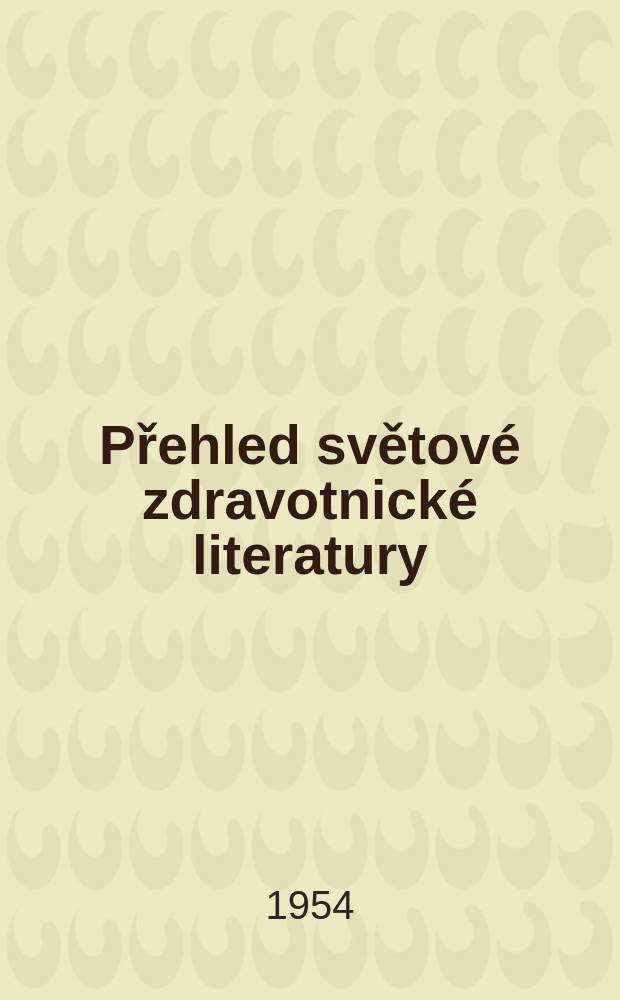 Přehled světové zdravotnické literatury : Měsíčník Ústavu pro zdravotnickou dokumentaci