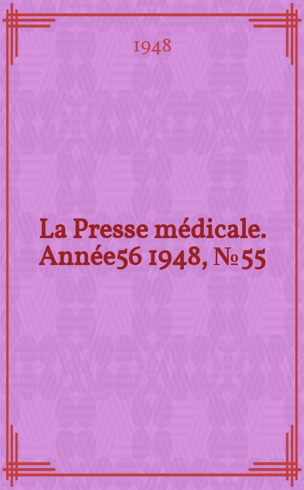 La Presse m&eacute;dicale. Ann&eacute;e56 1948, №55 : Revue des p&eacute;riodiques (bibliographie)