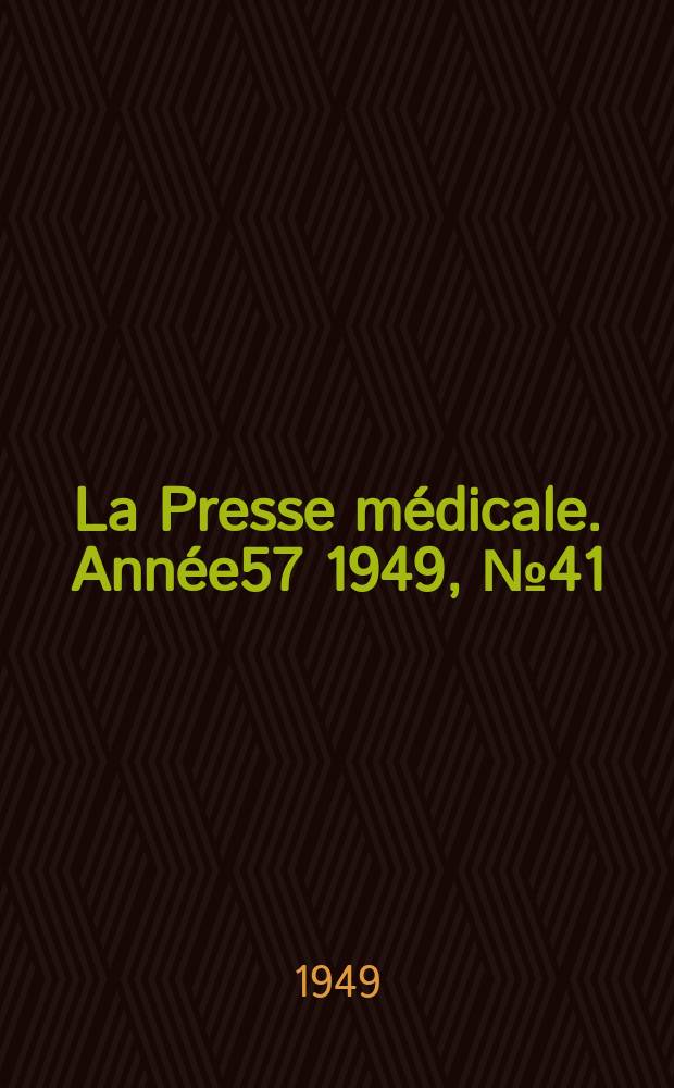 La Presse médicale. Année57 1949, №41 : Revue des périodiques (analyses)