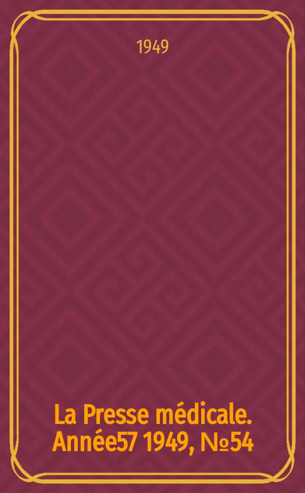 La Presse médicale. Année57 1949, №54 : Revue des périodiques (analyses)