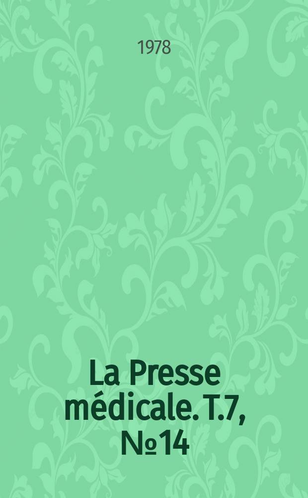 La Presse médicale. T.7, №14