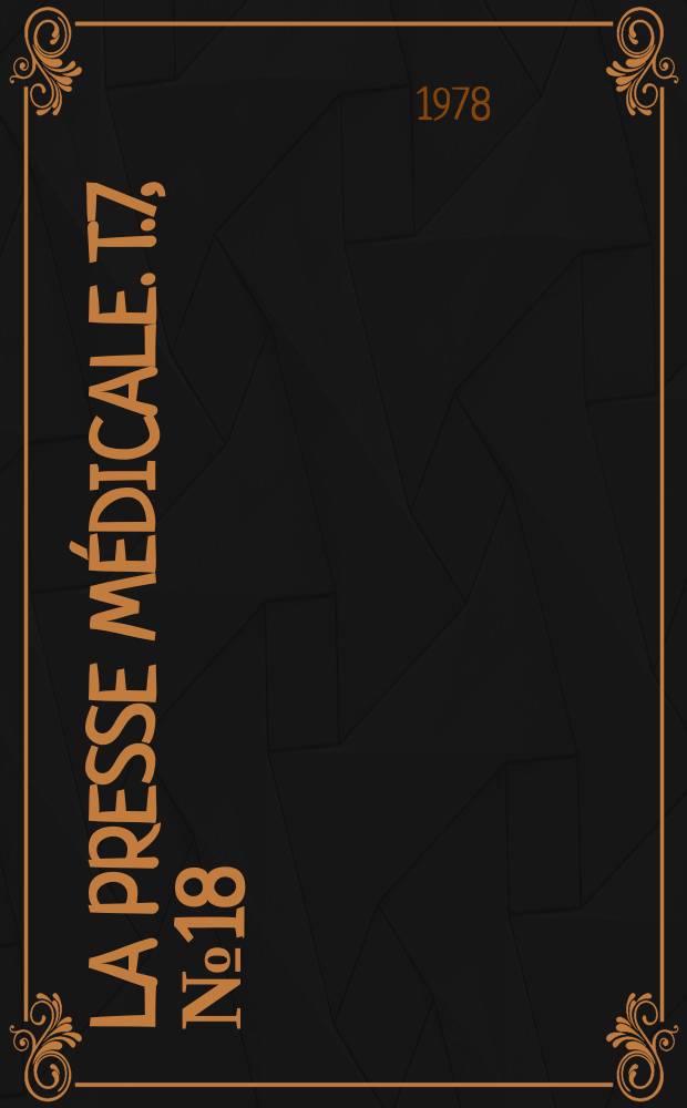 La Presse médicale. T.7, №18