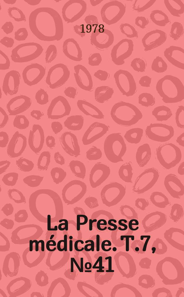 La Presse m&eacute;dicale. T.7, №41
