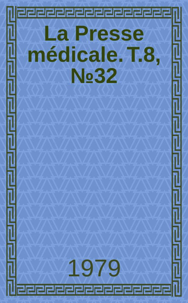 La Presse médicale. T.8, №32