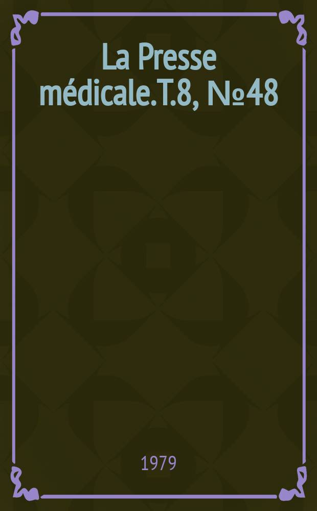La Presse médicale. T.8, №48