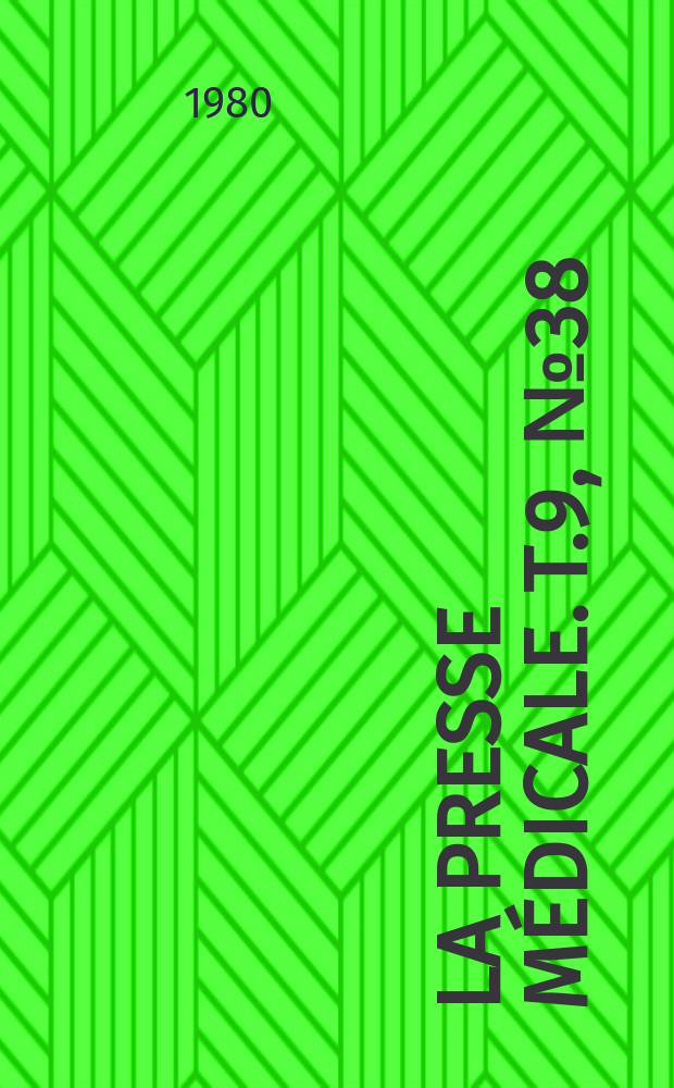La Presse médicale. T.9, №38
