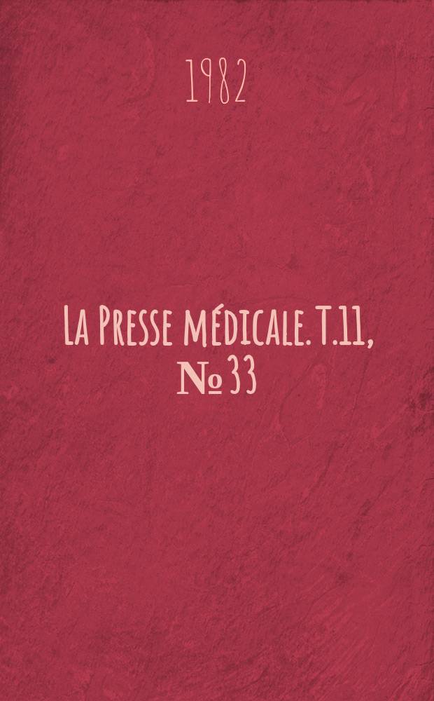 La Presse médicale. T.11, №33