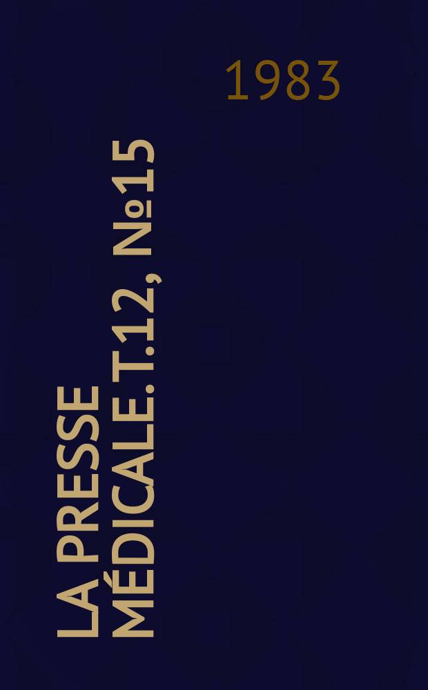 La Presse médicale. T.12, №15