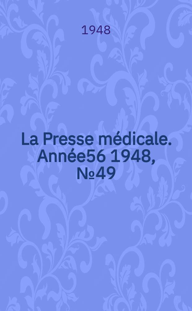 La Presse m&eacute;dicale. Ann&eacute;e56 1948, №49 : Revue des p&eacute;riodiques (bibliographie)