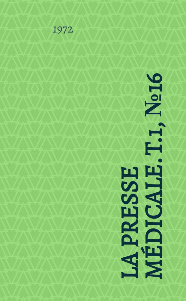 La Presse médicale. T.1, №16