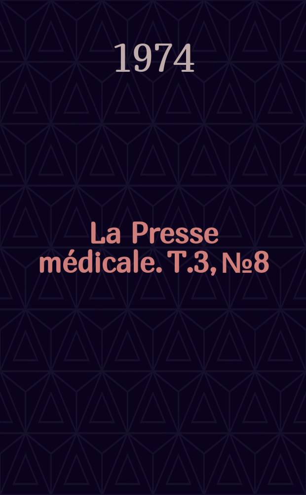 La Presse m&eacute;dicale. T.3, №8