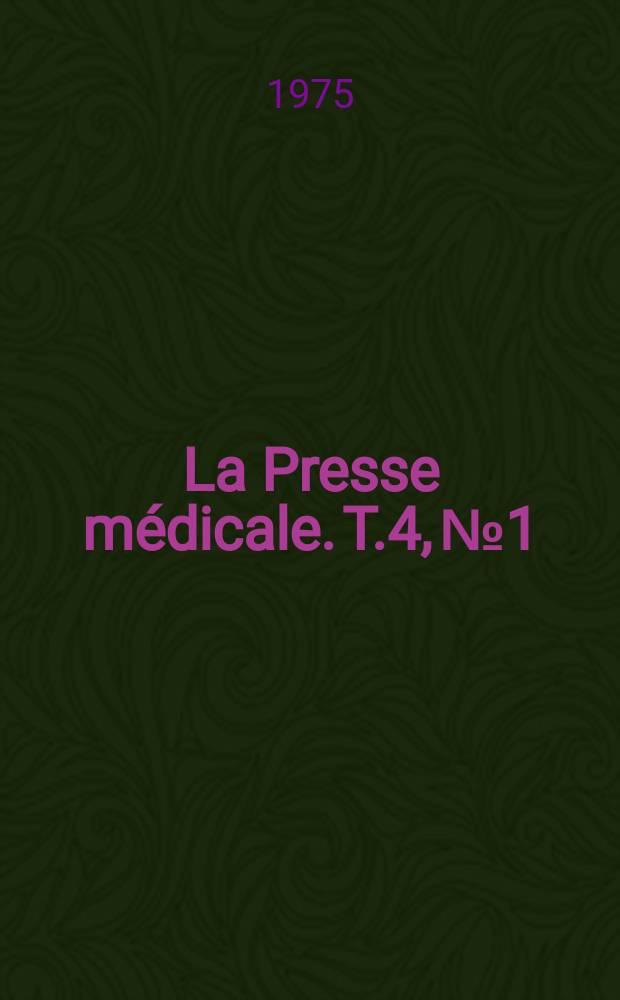 La Presse médicale. T.4, №1