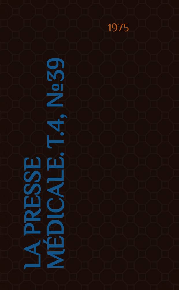 La Presse médicale. T.4, №39