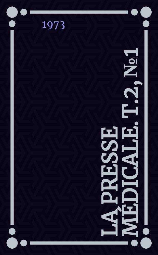 La Presse médicale. T.2, №1