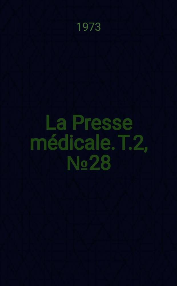 La Presse médicale. T.2, №28