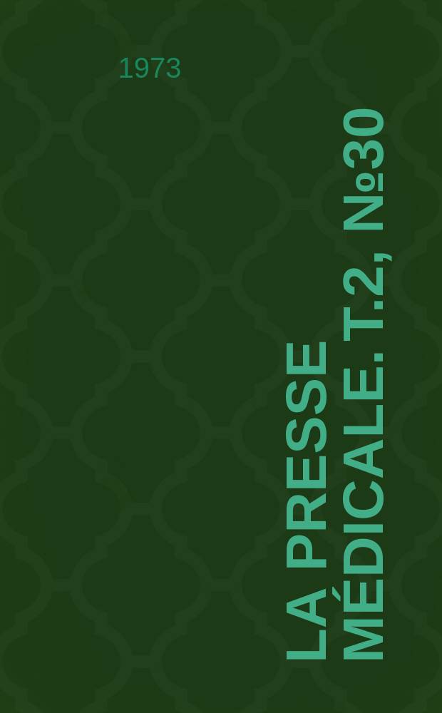 La Presse m&eacute;dicale. T.2, №30