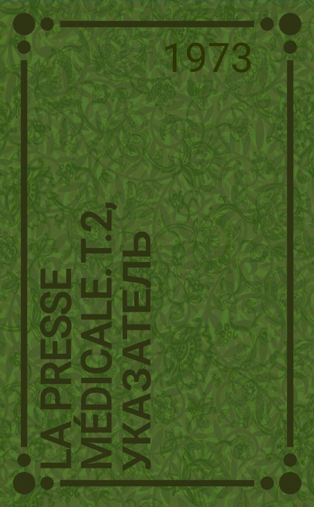 La Presse médicale. T.2, Указатель
