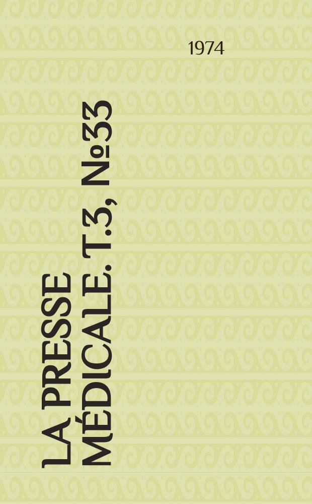 La Presse m&eacute;dicale. T.3, №33